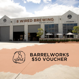 $50 VOUCHER - 8 WIRED BARRELWORKS & TAP ROOM