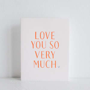 Love you so very much -  Greeting card