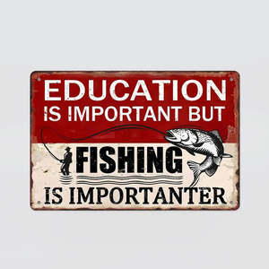 Fun Plaques: Fun Tin Sign - 'Fishing Importanter'