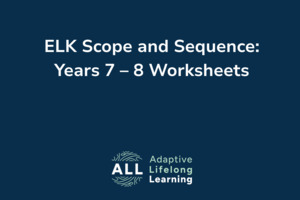 Products: ELK Scope and Sequence: Years 7 – 8 Worksheets