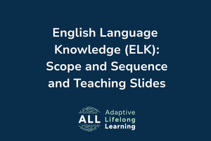 Products: English Language Knowledge: Scope and Sequence and Teaching Slides
