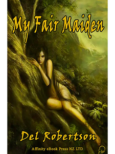 Products: My Fair Maiden by Del Robertson - Affinity Rainbow Publications