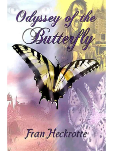 Odyssey of the Butterfly by Fran Heckrotte - Affinity Rainbow Publications