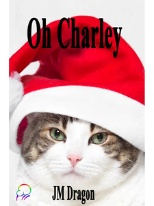 Oh Charley by JM Dragon - Affinity Rainbow Publications