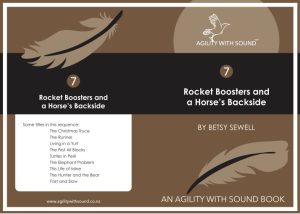 Book 7-18 'Rocket Boosters and a Horse’s Backside' - Agility With Sound