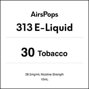 313 E Liquid 10ml: 30 TOBACCO - AirsPops 313 E-LIQUID  10ml