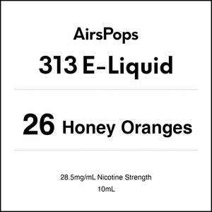 313 E Liquid 10ml: 26 HONEY ORANGES- AirsPops 313 E-LIQUID 10ml