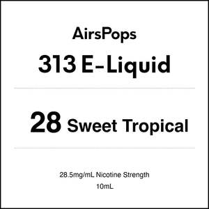 313 E Liquid 10ml: 28 SWEET TROPICAL- AirsPops 313 E-LIQUID 10ml
