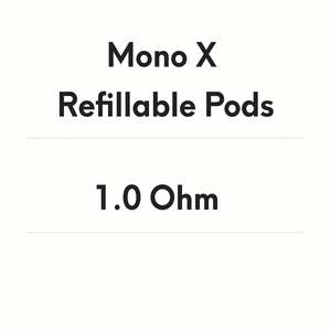 Mono X Refillable Pods - 1.0 Ohm
