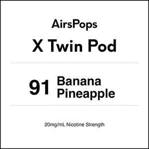 91 Banana Pineapple - AirsPops X Pod TWIN PACK