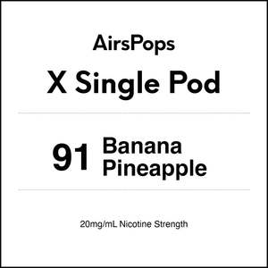 91 Banana Pineapple - AirsPops X Pod SINGLE PACK