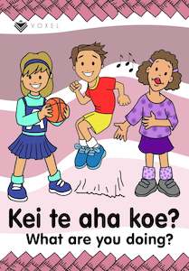 Kei Te aha Koe (What are you doing?) - Learning Booklet