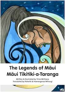 The Legends of Māui - Book 1 - Māui Tikitiki-a-Taranga (Te Reo Māori Text)