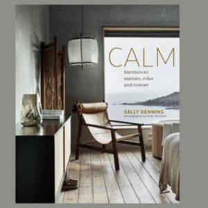 Coffee Table Books: Calm: Interiors to Nurture, Relax and Restore