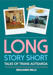 Long Story Short: Tales of Trans Aotearoa