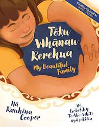 Children: TÅku WhÄnau Rerehua / My Beautiful Family