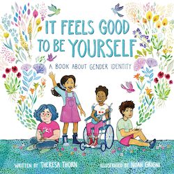 Non Fiction: It Feels Good to Be Yourself: A Book About Gender Identity