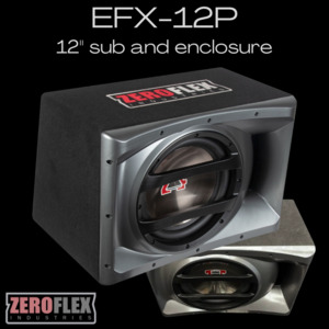 Subwoofers: Zeroflex EFX-12P sub and enclosure