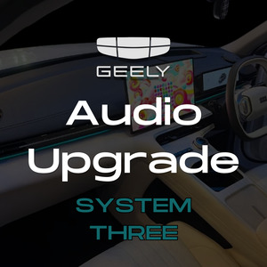 Geely Audio Upgrade - System Three