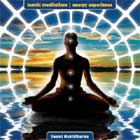 Tantric Meditations- Evolving through the Chakras