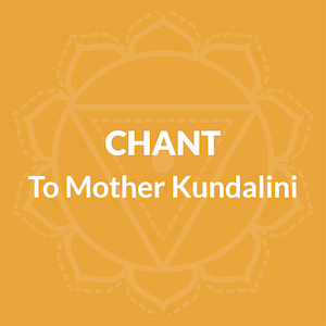 Chant to Mother Kundalini