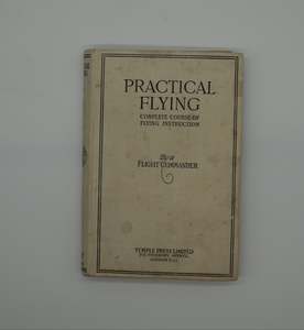 Collectibles: A stunning rare first edition iconic aviation book - Practical Flying, 1918