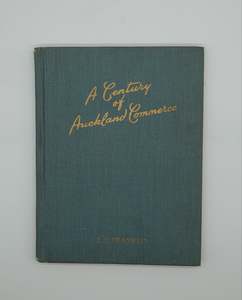 A Century of Auckland Commerce, first edition 1956