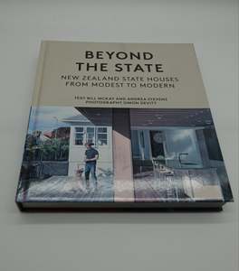 Beyond the State - New Zealand State Houses from modest to modern