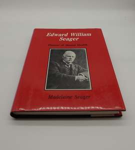 Books Magazines: Edward William Seager - Pioneer of Mental Health by Madeleine Seager