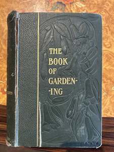 A scarce classic... The Book of Gardening - A handbook of horticulture, first edition 1900