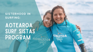 Products: Sisterhood in Surfing: Aotearoa Surf Sistas Program Aotearoa Surf School