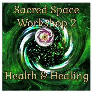 Products: Sacred Space Workshop 2 – Health & Healing – Group-based Learning – Arayah’s Compass