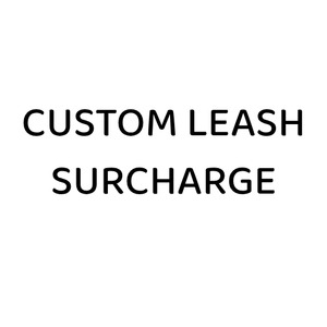Custom Leash - Surcharge