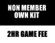 Non Member Own Kit 2 Hour Gaming Fee