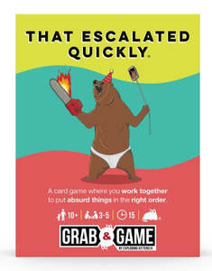 Board Games: Grab & Game: That Escalated Quickly