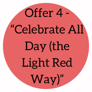 Products: Offer 4 – “Celebrate All Day (the Light Red Way)” (6 pack)