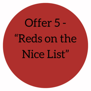 Offer 5 –“Reds on the Nice List” (6 pack)