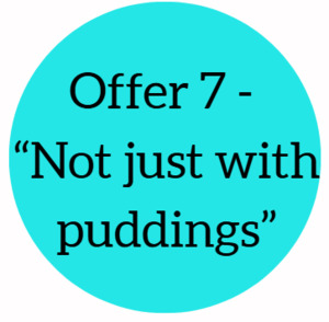 Offer 7 – “Not just with puddings” (6 pack)