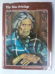 Print Books: The Blue Privilege - The Last Tattooed Māori Women (1980) by Harry Sangl