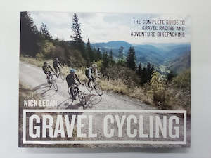 Print Books: Gravel Cycling - Complete Guide to Gravel Racing & Adventure Bikepacking by Nick Legan