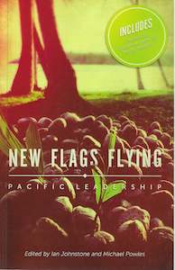 Pacific Non Fiction: New Flags Flying: Pacific Leadership