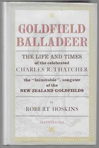 Goldfield Balladeer: The Life and Times of the Celebrated Charles R. Thatcher th&hellip;