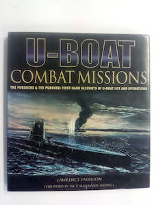 U-Boat Combat Missions - First-hand Accounts of U-Boat Life & Operations by Lawr&hellip;