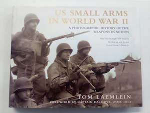 Military Non Fiction: U.S. Small Arms in World War 2 by Tom Laemlein