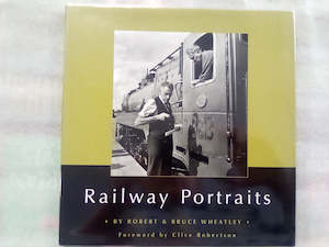 History: Railway Portraits - Volumes 1, 2, & 3 by Robert & Bruce Wheatley (Signed Copies)