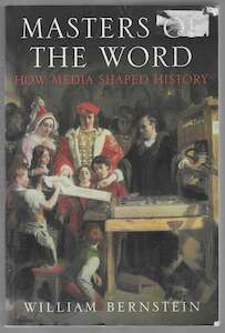 History: Masters of the Word: How Media Shaped History