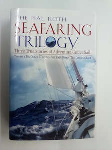 Transport Books: Seafaring Trilogy - Three True Stories of Adventure Under Sail by Hal Roth