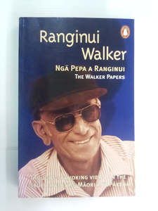 Nga Pepa a Ranginui (The Walker Papers) by Ranginui Walker