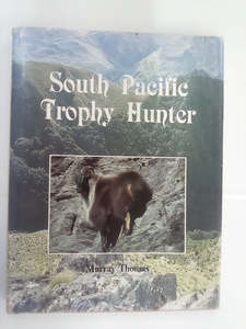 Hunting: South Pacific Trophy Hunter by Murray Thomas