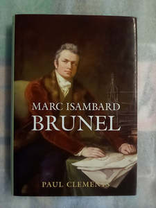 Biographies: Marc Isambard Brunel by Paul Clements